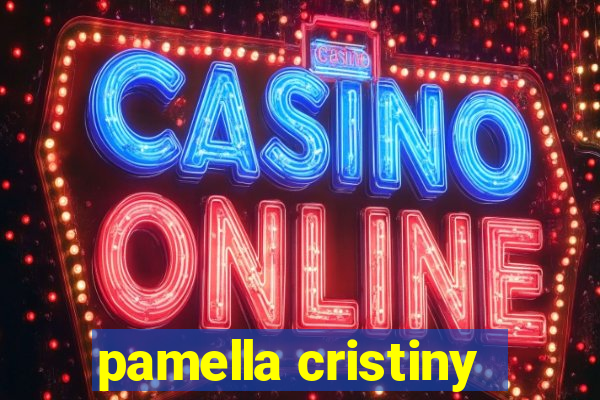 pamella cristiny