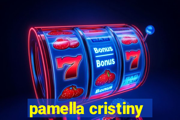 pamella cristiny