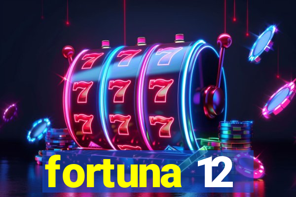 fortuna 12