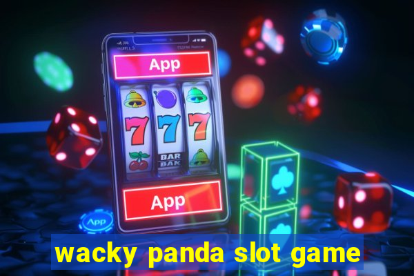 wacky panda slot game