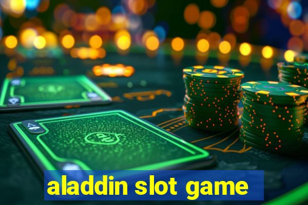 aladdin slot game