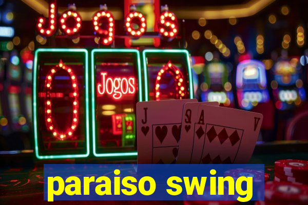 paraiso swing