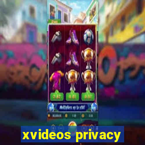 xvideos privacy