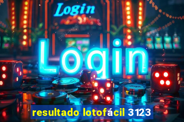 resultado lotofácil 3123