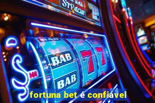 fortuna bet é confiável