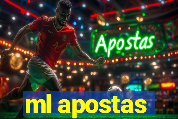 ml apostas