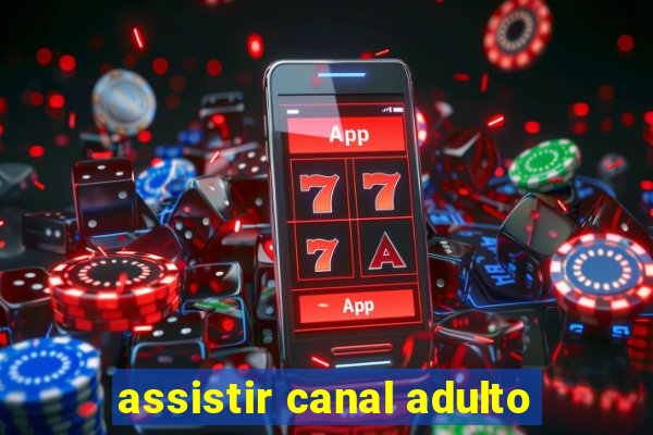 assistir canal adulto