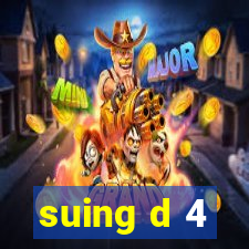 suing d 4