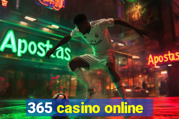 365 casino online