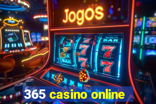 365 casino online