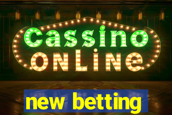 new betting