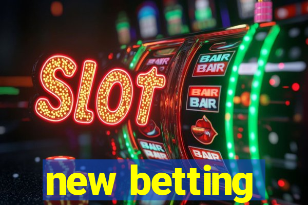 new betting