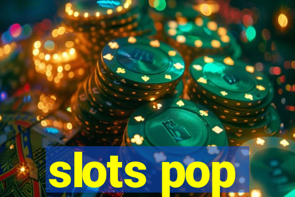 slots pop