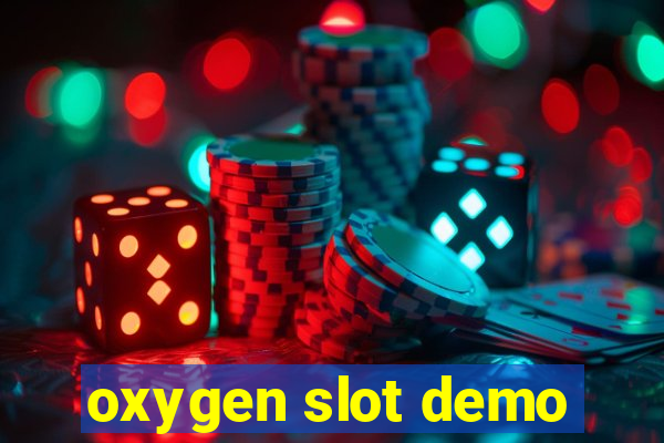 oxygen slot demo