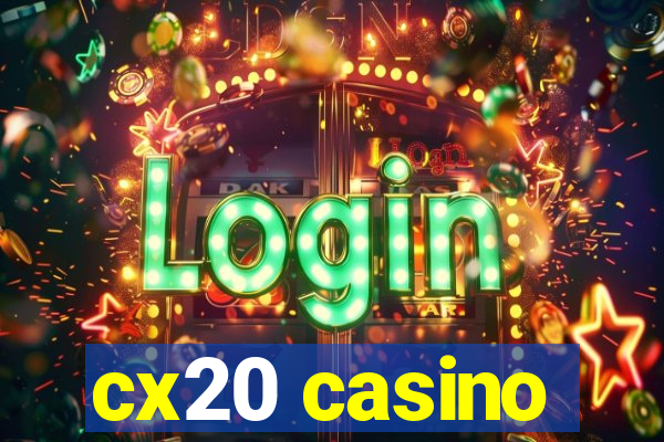 cx20 casino