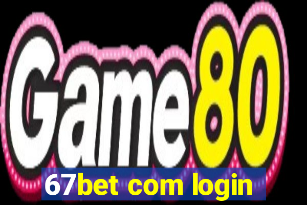 67bet com login