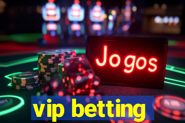 vip betting