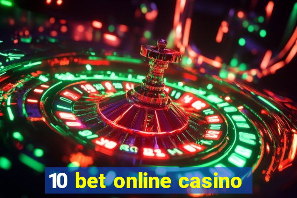 10 bet online casino