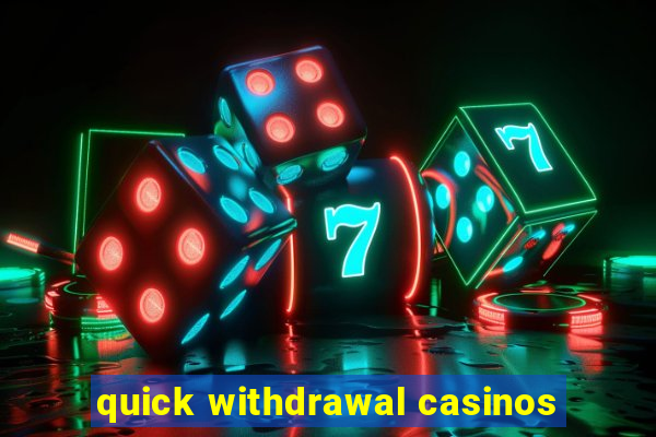 quick withdrawal casinos