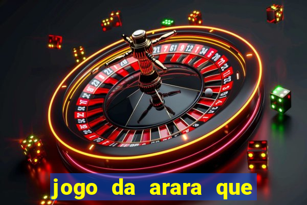 jogo da arara que ganha dinheiro