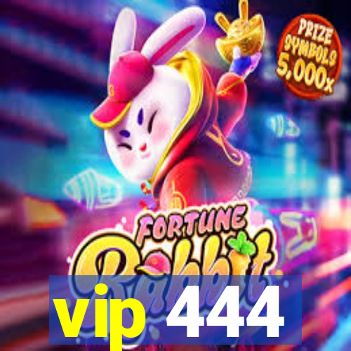 vip 444