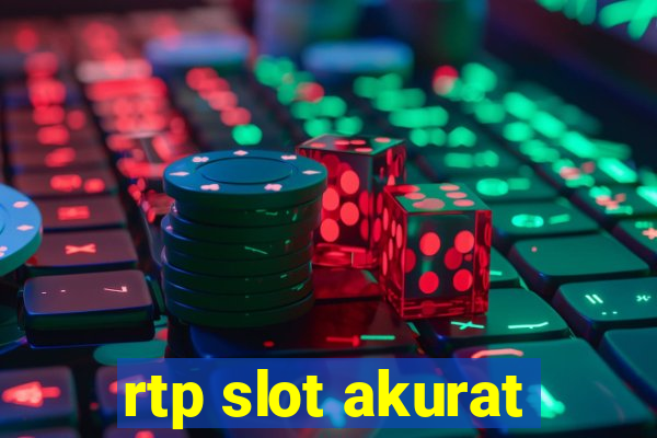 rtp slot akurat