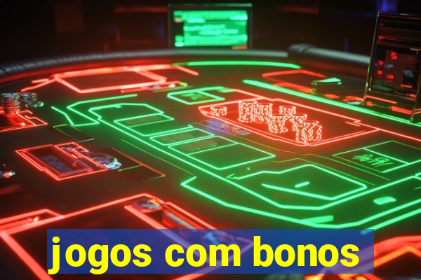 jogos com bonos