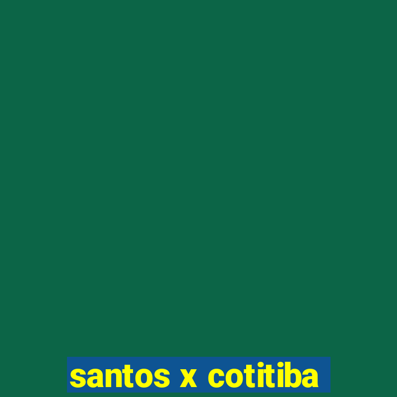 santos x cotitiba