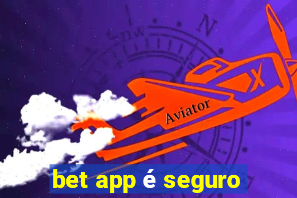 bet app é seguro