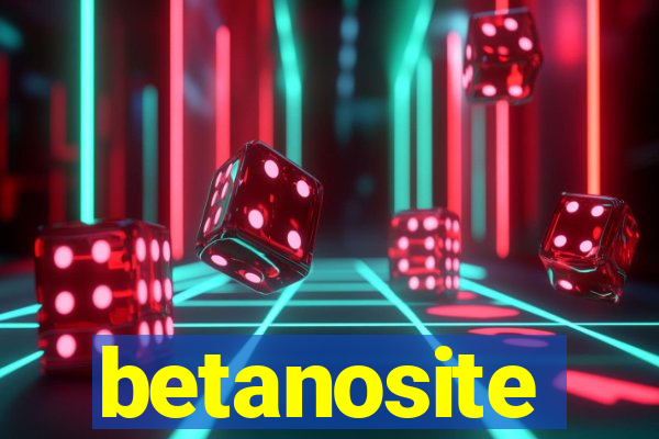 betanosite