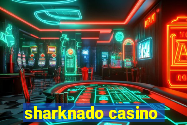 sharknado casino