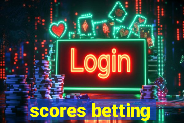 scores betting