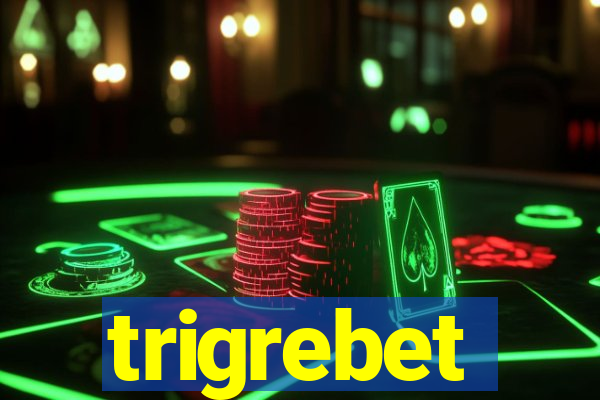 trigrebet