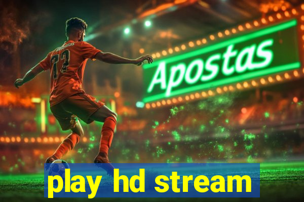 play hd stream