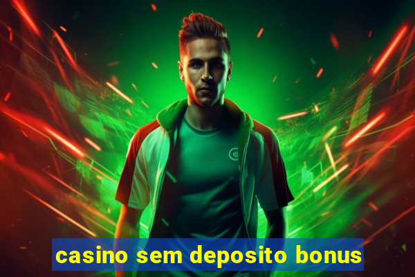 casino sem deposito bonus