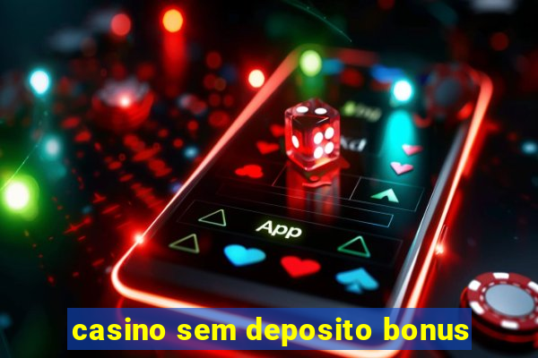 casino sem deposito bonus