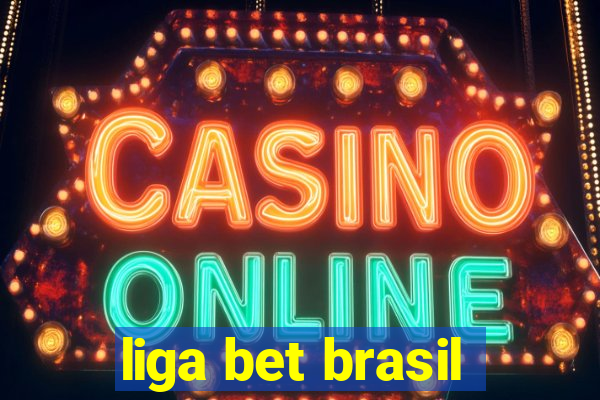 liga bet brasil