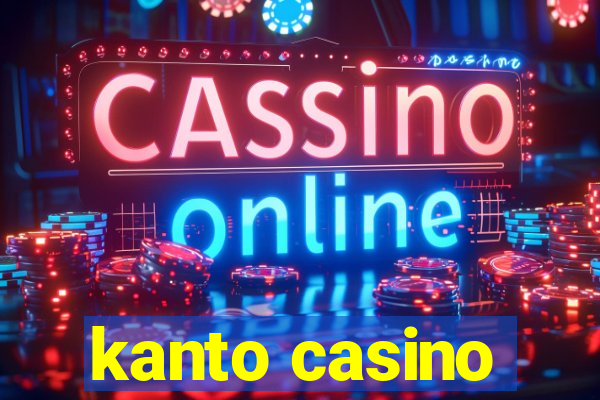 kanto casino