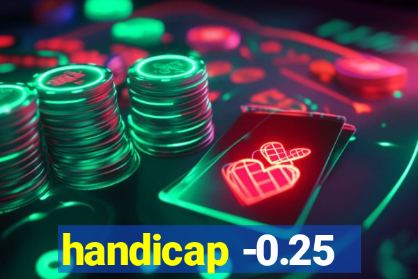 handicap -0.25