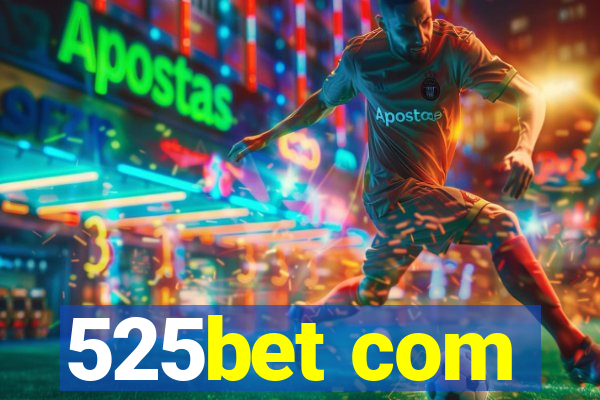 525bet com