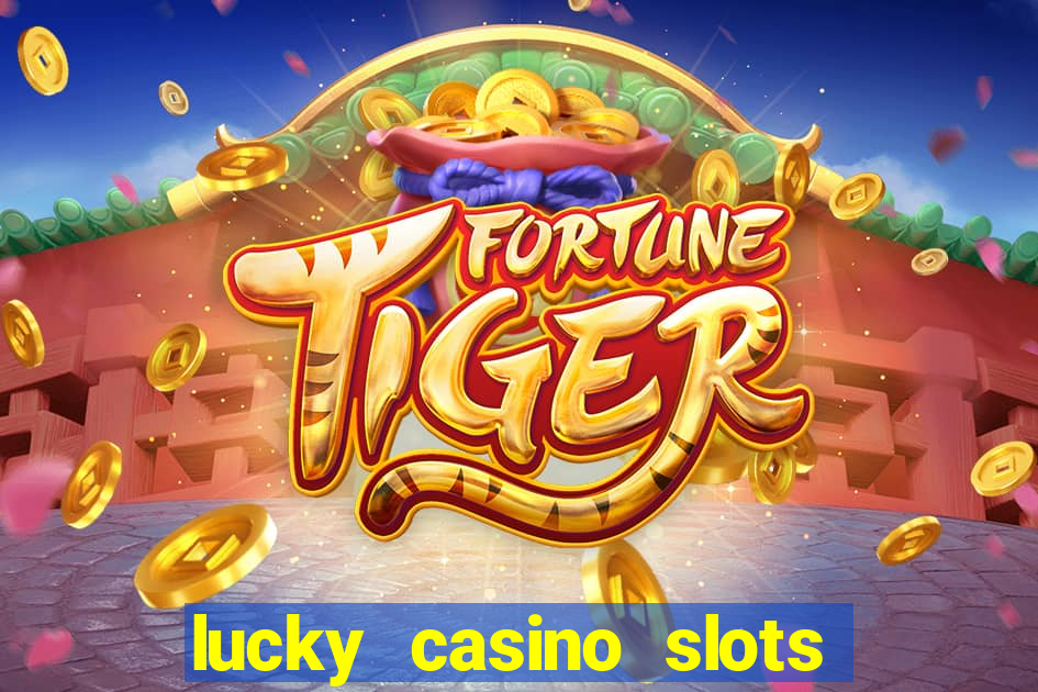 lucky casino slots win cash 777