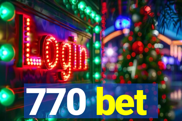 770 bet