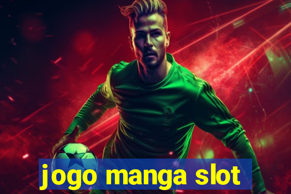 jogo manga slot