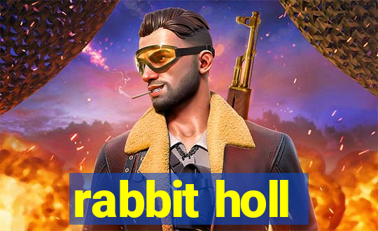 rabbit holl