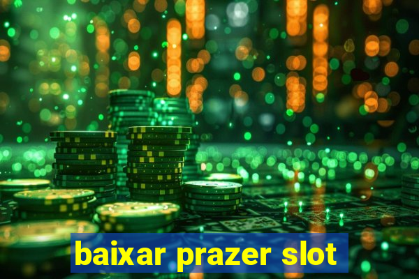 baixar prazer slot