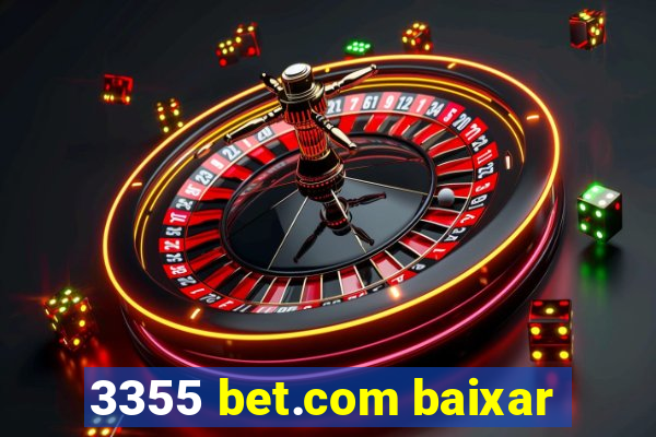 3355 bet.com baixar