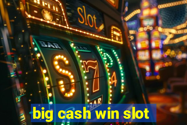 big cash win slot