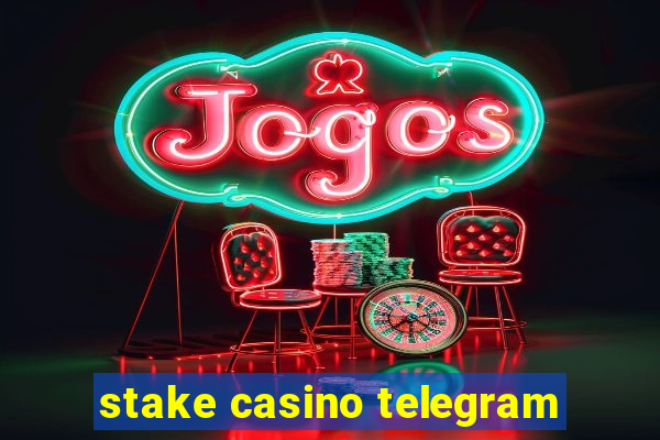 stake casino telegram