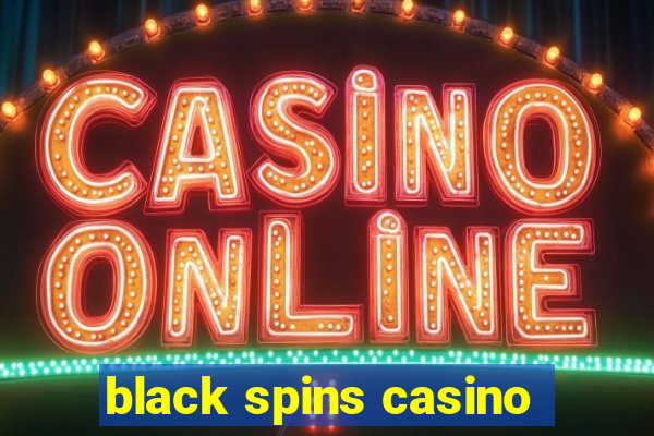 black spins casino