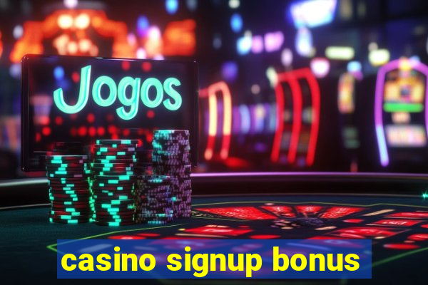 casino signup bonus